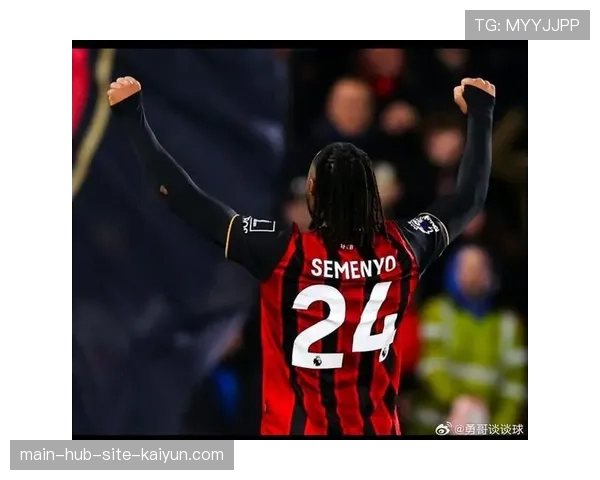 塞梅尼奥参与16球效率惊人 伯恩茅斯曼城双料前锋适应力强